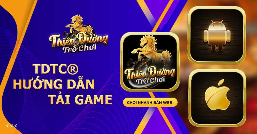 Hướng dẫn tải game Thiên Đường Trò Chơi