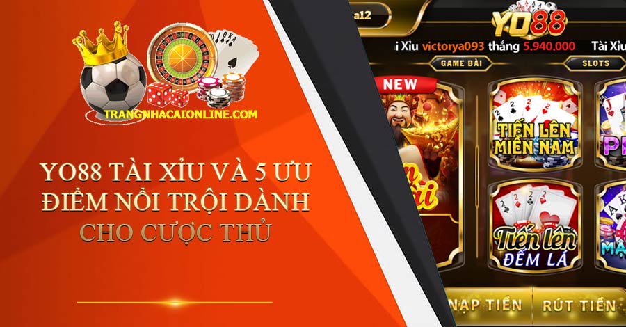 YO88 Tài Xỉu và 5 ưu điểm nổi trội dành cho cược thủ